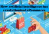 How Artificial Intelligence has Revolutionized eCommerce