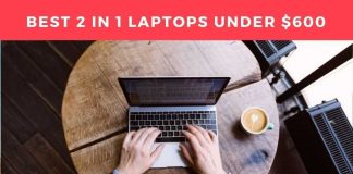Best 2 in 1 Laptops under $600