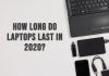 How long does a laptop last?