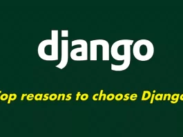 Top reasons to choose Django